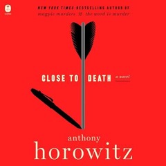 FREE Audiobook 🎧 : Close To Death (Hawthorne 5), By Anthony Horowitz