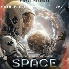 Another Space _ I'm T RYAN'S Mashup & Edit Pack Vol - 1 ( Buy = Download )