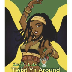 Zeki ft. Lukeii - Twist Ya Around (Cover) 2024.mp3