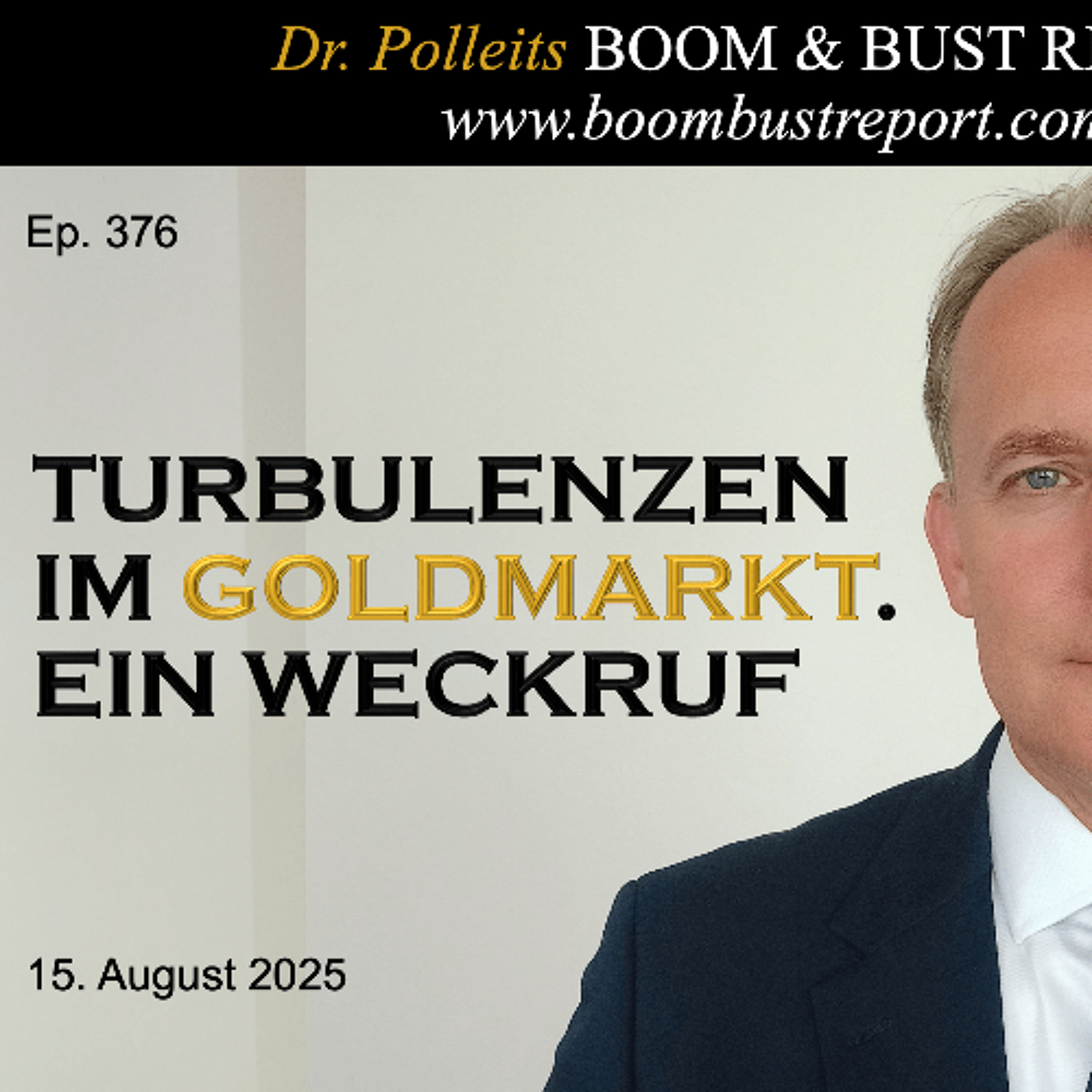 Ep. 376 | TURBULENZEN IM GOLDMARKT. EIN WECKRUF