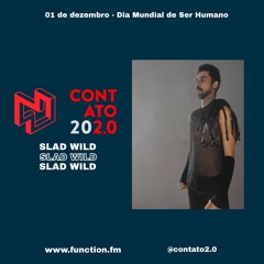 Slad Wild @ Contato 202.0