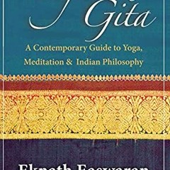 View PDF ✓ Essence of the Bhagavad Gita: A Contemporary Guide to Yoga, Meditation, an
