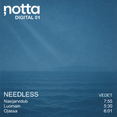 Needless - Vedet (NOTTADIGITAL01)
