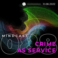 MINDCAST 088 by Crime as Service