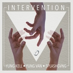Yung Kell X yung van X splashgvng - Intervention
