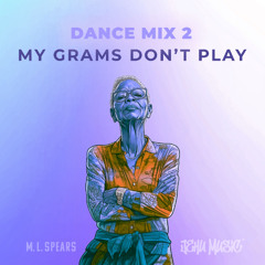 My Grams Don't Play (Dance Mix 2)