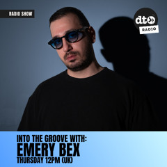 Into The Groove with Emery Bex - 018