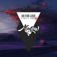Do For Love (Masew Remix)│Amee x B Ray