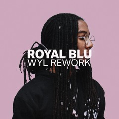 Royal Blu - Nobody's Vent (WYL Rework)