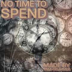 No Time To  Spend