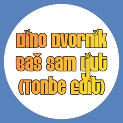 Dino Dvornik - Baš Sam Ljut (Tonbe Edit) - Free Download