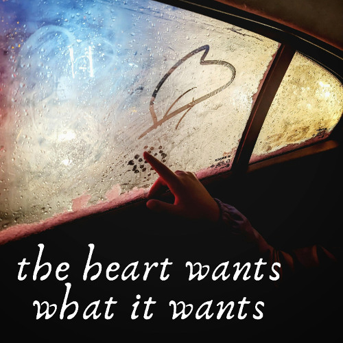 the heart wants what it wants