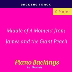 (C MAJOR) Middle Of A Moment From James And The Giant Peach