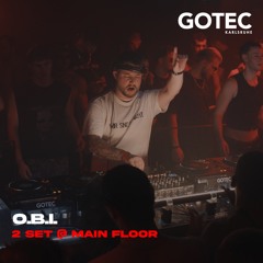 O.B.I. | Main Floor - Gotec Club | 2 H pure Schranz Set