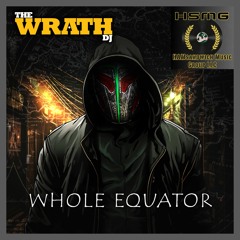 The Wrath - Whole Equator (Original Mix)