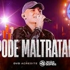 PODE MALTRATAR - João Gomes (DVD Acredite - Ao Vivo em Recife)