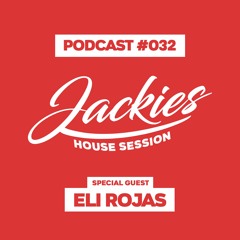 Jackies Music House Session #032 - "Eli Rojas"