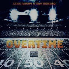 OverTime feat. Zay Deniro