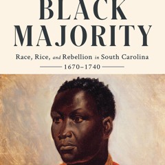 ✔Audiobook⚡️ Black Majority: Race, Rice, and Rebellion in South Carolina, 1670-1740