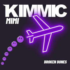 KIMMIC, MIMI - Broken Bones