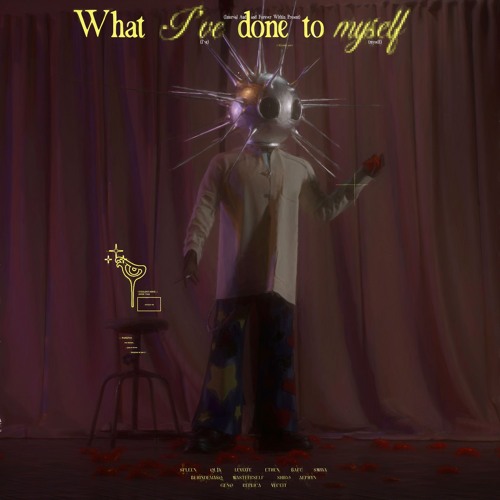 what i've done to myself