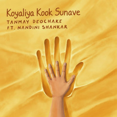 Koyaliya Kook Sunave (feat. Nandini Shankar)