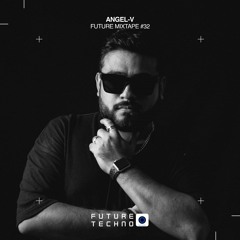FM32 - Future Mixtape - ANGEL - V Studio Mix From México