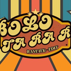 Bolo Ta Ra Ra - Ravetek Edit