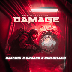 DAMAGE X BAZAAR X GOD KILLER (YAYA EDIT)