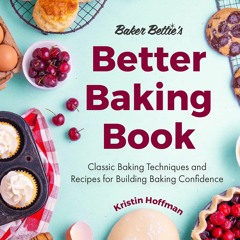 (⚡READ⚡) PDF✔ Baker Bettie?s Better Baking Book: Classic Baking Techniques and R