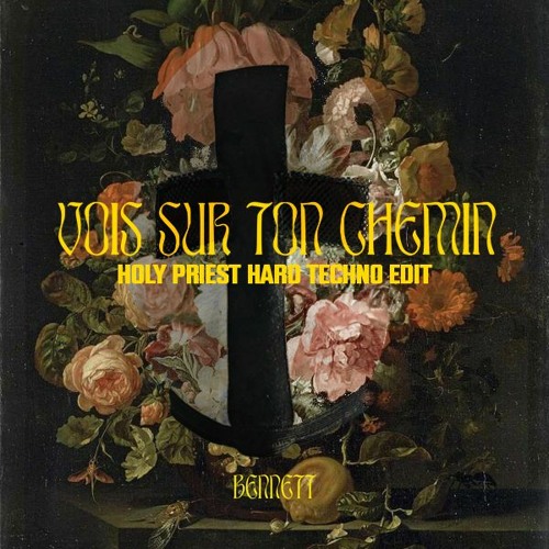 Bennett - Vois sur ton chemin (Holy Priest Hard Techno Edit)