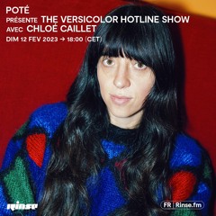 The Versicolor Hotline Show ft. Chloé Caillet  - 12 Février 2023