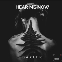 Daxler - Hear me Now