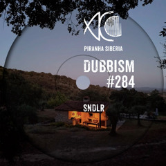 DUBBISM #284 - SNDLR
