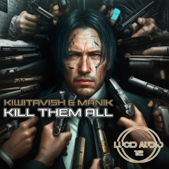 KiwiTavish & Manik - Kill Them All