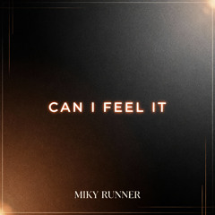 CAN YOU FEEL IT