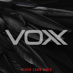 VOXX - Never Look Back