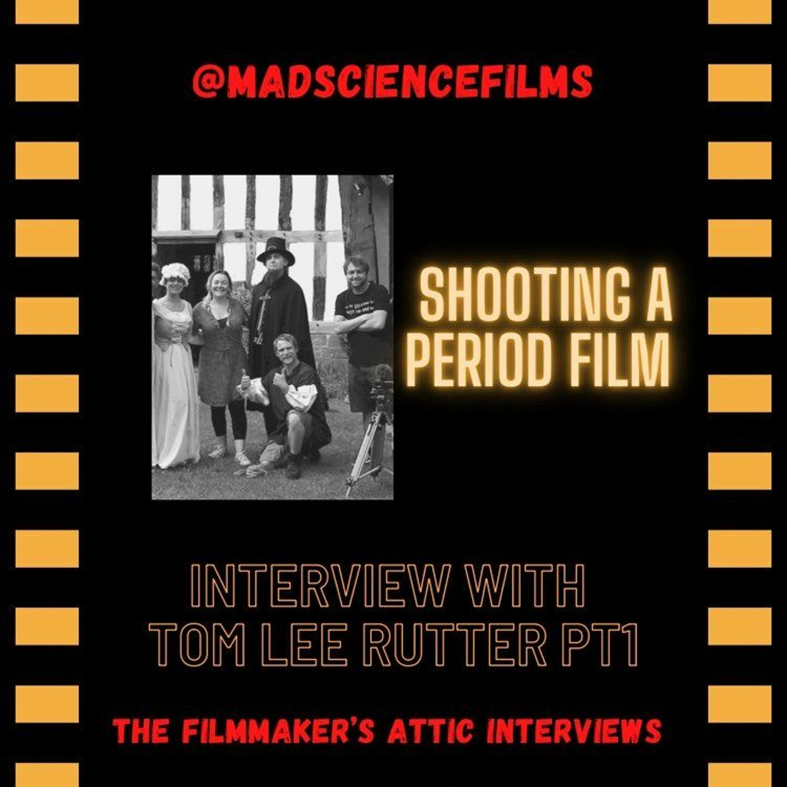 Shooting a Period film - Interview with Tom Lee Rutter pt 1 episode artwork