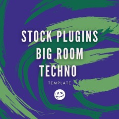 Stock Plugins 'Big Room Techno' Template (FLP)
