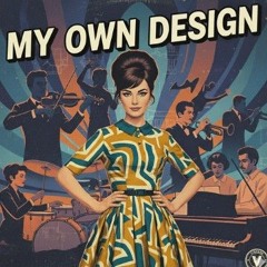 My Own Design
