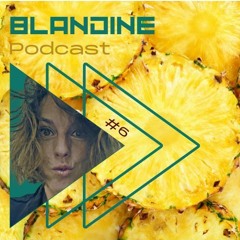 Blandine - Podcast#06