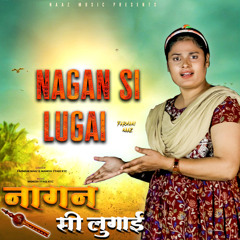 Nagan Si Lugai (feat. Manish Tyagi KTC & RAHUL MULHEDA)
