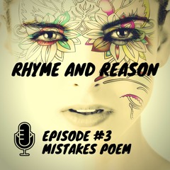 Rhyme and Reason Podcast - Episode 3 - Mistakes