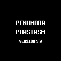 PENUMBRA PHANTASM Version 3.0 FINAL UPDATE
