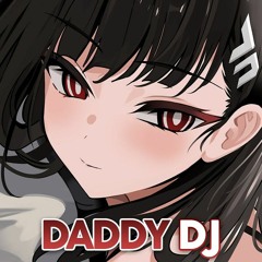 Nightcore - Daddy DJ