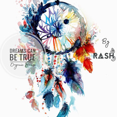 Dreams can be true - Organic House
