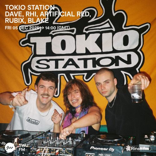 Tokio Station with Dave, Rhi. Artifical Red, Rubix, Blake - 05 December 2025