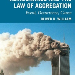 Ebook Reinsurance and the Law of Aggregation: Event, Occurrence, Cause (Contemporary Commercial