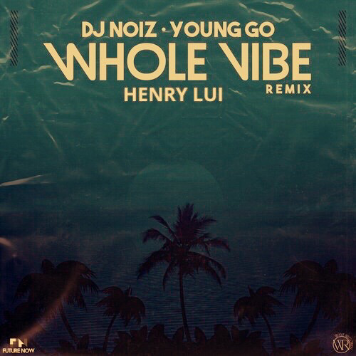 DJ Noiz x Young Go x LuiVē- Whole Vibe