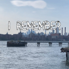 I Remember